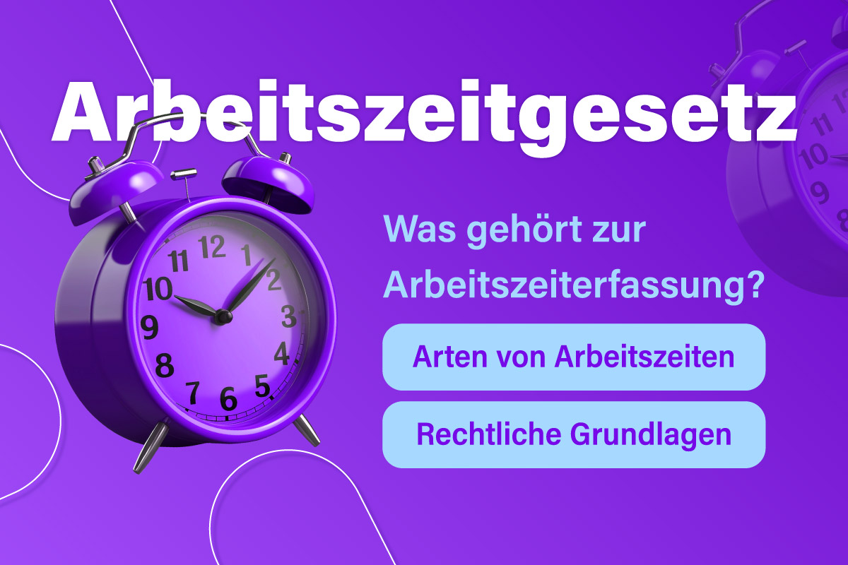 Arbeitszeitgesetz: Die gesetzlichen Regelungen im Überblick