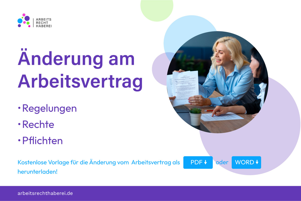 Änderung am Arbeitsvertrag: Regelungen, Rechte und Pflichten