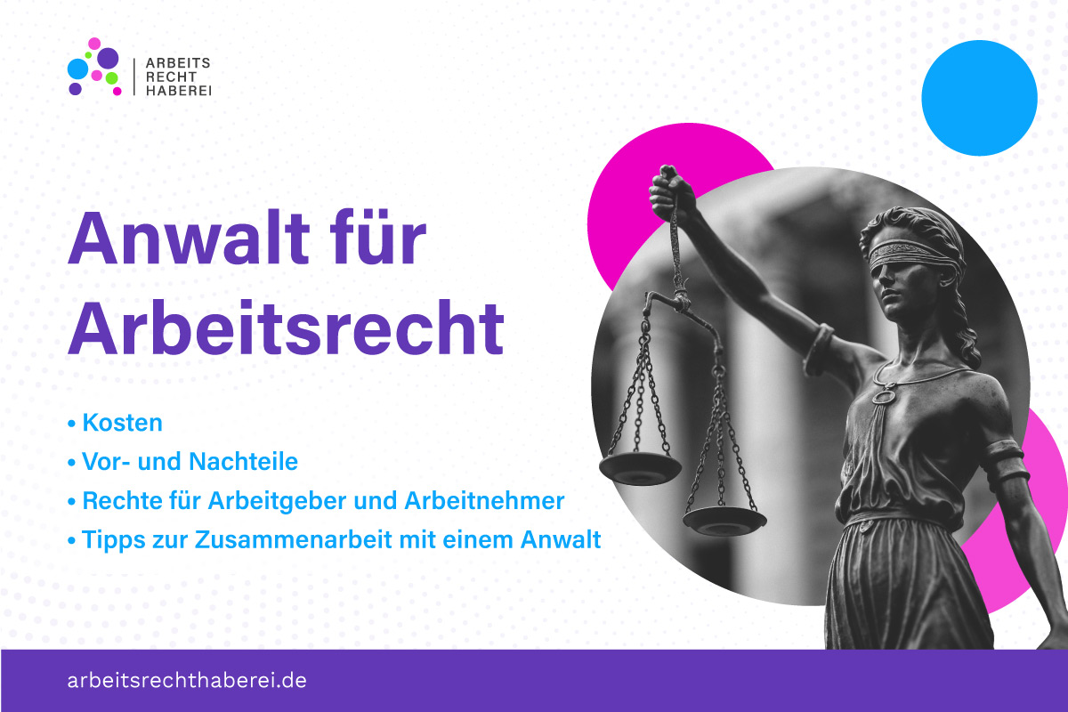 Anwalt für Arbeitsrecht: Rechte für Arbeitgeber und Arbeitnehmer, Vor- und Nachteile, Kosten und Tipps zur Zusammenarbeit mit einem Anwalt