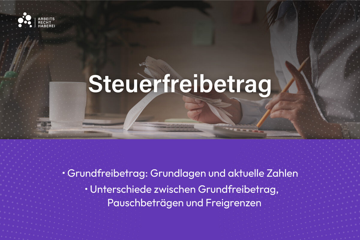 Steuerfreibetrag: Grundfreibetrag - Grundlagen und aktuelle Zahlen, Unterschiede zwischen Grundfreibetrag, Pauschbeträgen und Freigrenzen